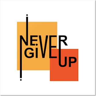 Never Give Up Posters and Art